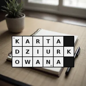 Hasło krzyżówkowe nośnik danych stosowany do zapisu informacji w maszynach z automatycznym przetwarzaniem danych - karta dziurkowana – rozwiązanie, synonimy, podpowiedzi i definicje krzyżówkowe